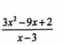  (3x^2-9x+2)/x-3 