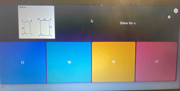 Setoe fo x
^ . B 
Solve for x.
36
D c
17
18
19
20
11