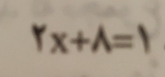 Yx+A=1