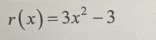 r(x)=3x^2-3