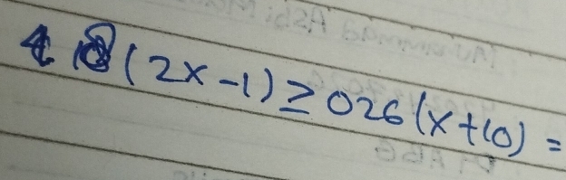 1 8(2x-1)≥ 026(x+10)=