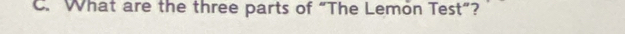 What are the three parts of “The Lemon Test”?