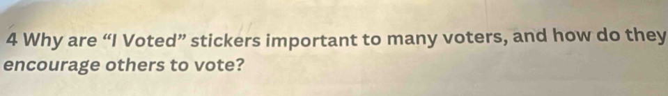 Why are “I Voted” stickers important to many voters, and how do they 
encourage others to vote?