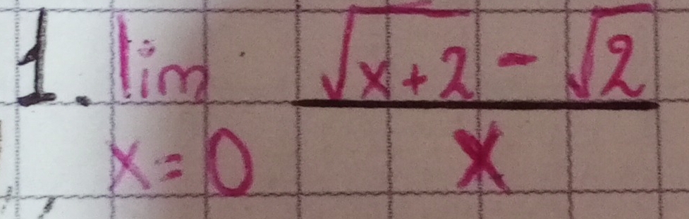 limlimits _x=0 (sqrt(x+2)-sqrt(2))/x 