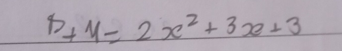 4+y=2x^2+3x+3