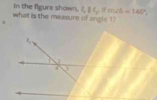 in the figure shown, l_1parallel l_2 。 m∠ 6=146°, 
what is the measure of angle 1?