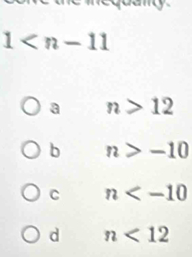 equany .
1
a n>12
b n>-10
C n
d n<12</tex>