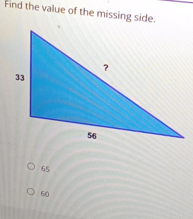 Find the value of the missing side.
65
60