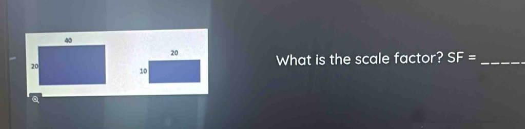 What is the scale factor? SF= _
Q