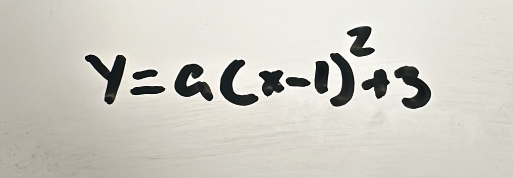 y=a(x-1)^2+3