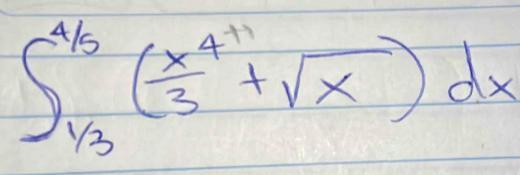 ∈t _(1/3)^(4/5)( x^4/3 +sqrt(x))dx