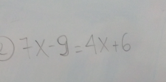 2 7x-9=4x+6