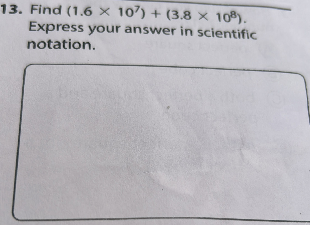 Find (1.6* 10^7)+(3.8* 10^8). 
Express your answer in scientific 
notation.