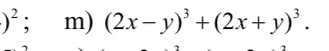 )^2; m) (2x-y)^3+(2x+y)^3.