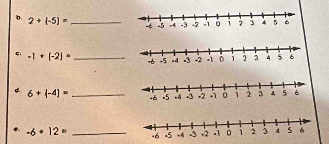 2+(-5)= _
-1+(-2)= _ 
d. 6+(-4)=
-6· 12= _