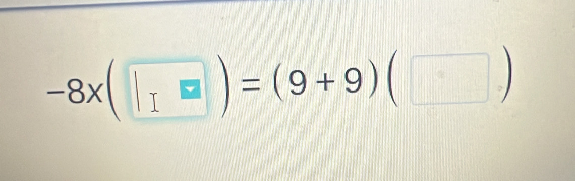 -8x(□ )=(9+9)(□ )