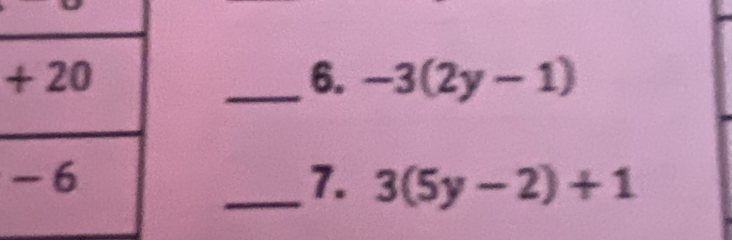 -3(2y-1)
_7. 3(5y-2)+1