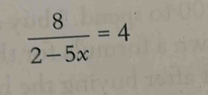  8/2-5x =4