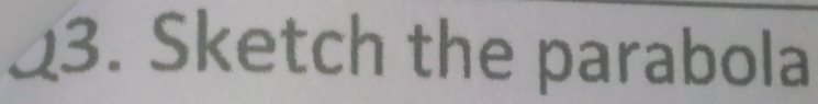 Sketch the parabola