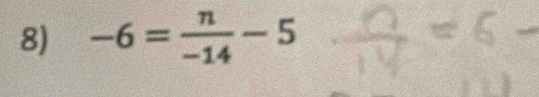 -6= n/-14 -5