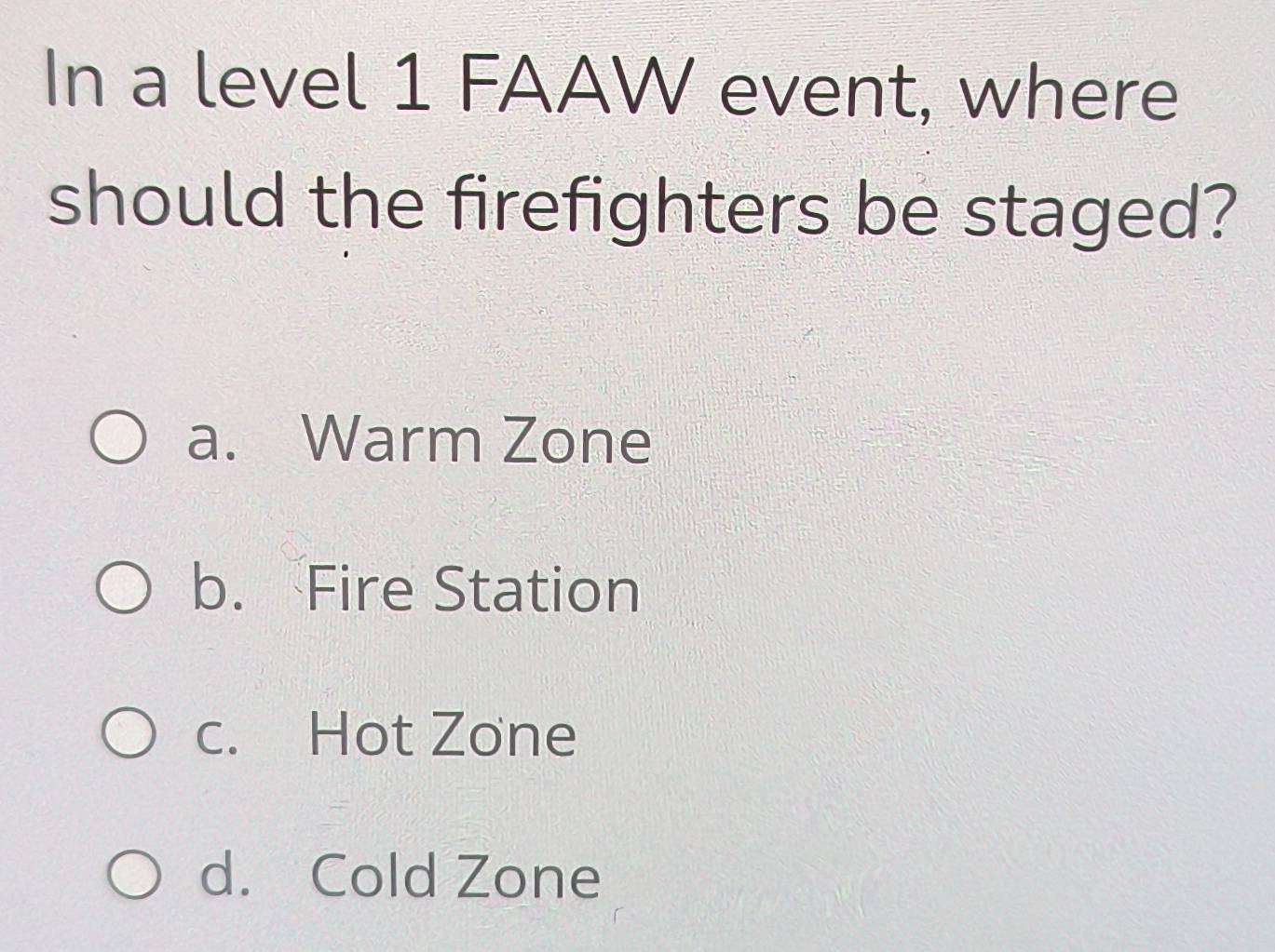 Solved: In a level 1 FAAW event, where should the firefighters be ...