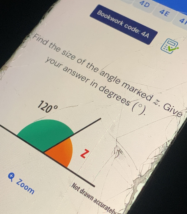 4D 
4E 
41 
Bookwork code: 4/ 
nd the size of the angle marked z. Giv 
your answer in degree (^circ ).
120°
z
Zoom 
Not drawn accuratel