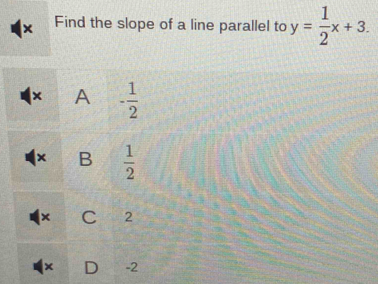 Find the slope of a line parallel to y= 1/2 x+3.