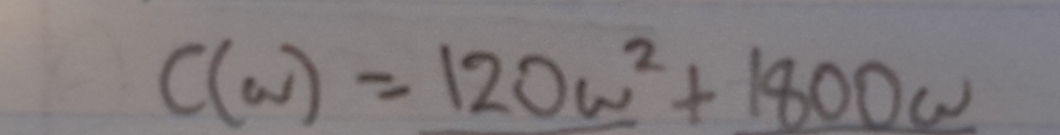 C(w)=120w^2+1800w