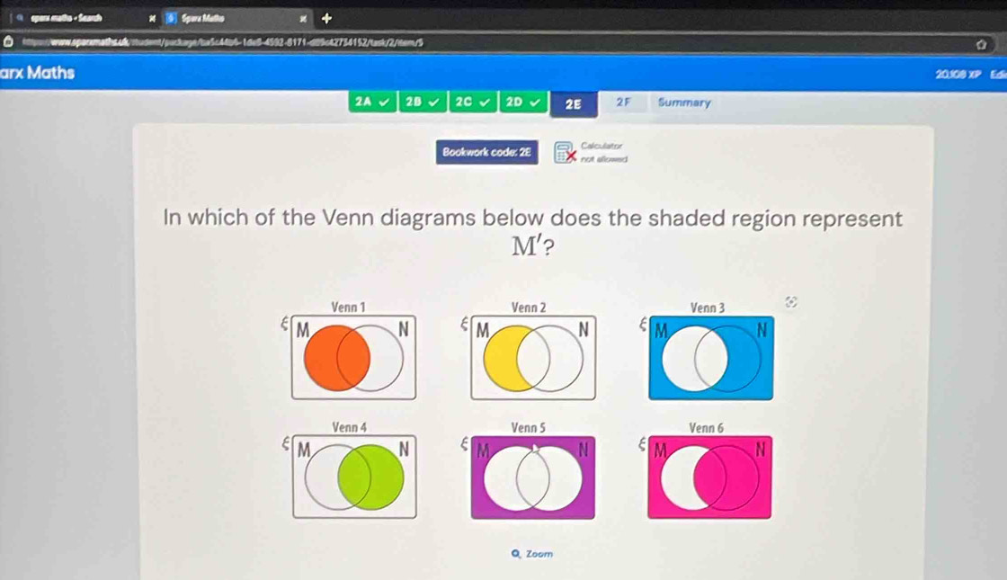 sporx maths - Search Spara Matho 
O tpw:/www.sporarathAstudent/packagt/ba5c44b6-1de8-4592-8171-d89c42734152/task/2/tem/5 
arx Maths 20108 XP Eố 
2A 2B 2C 2D 2E 2F Summary 
Calculator 
Bookwork code: 28 not allowed 
In which of the Venn diagrams below does the shaded region represent 
M'? 
Venn 1 
E M N 
Venn 4 
M N 
Q Zoom