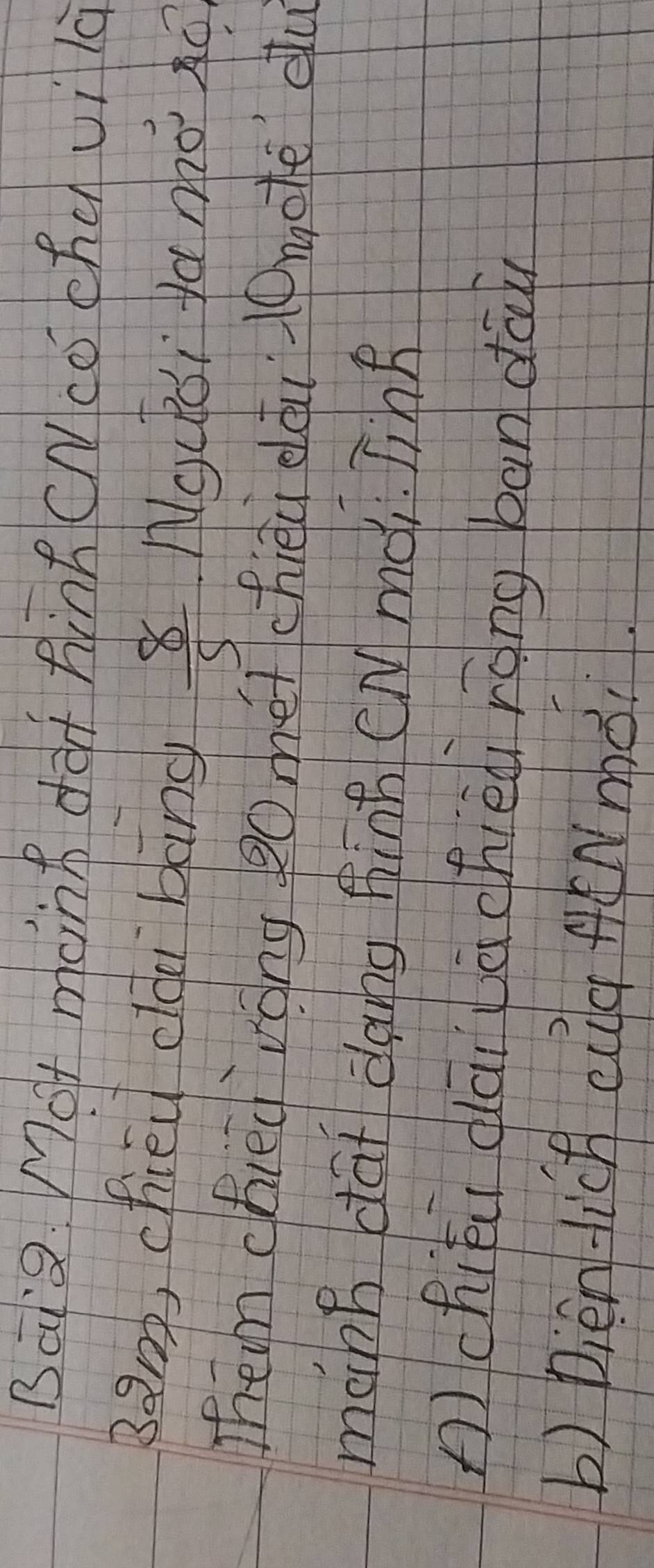 Bai2. Mot manh dof hink CNco chuui là
3m, chieu cldi bāng  8/5  Nocdi ta moo? 
Then chied vóng pomerchiēù dái mote du 
mànB dāf dang hinh eN mài Jink 
nchiqú dāi bāchièu ráng bān dāi 
b) Diénlich cg AēNmǒi