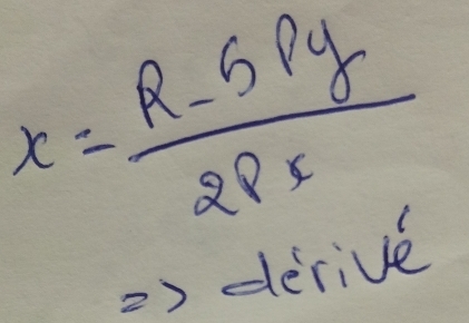 x= (R-5rho y)/2rho x 
=> derive