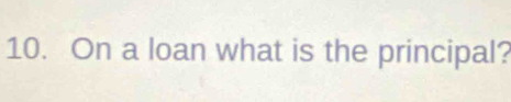 On a loan what is the principal?