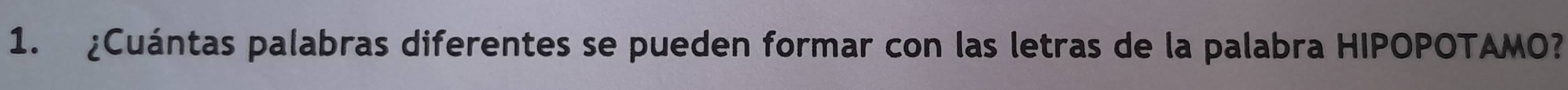 ¿Cuántas palabras diferentes se pueden formar con las letras de la palabra HIPOPOTAMO?