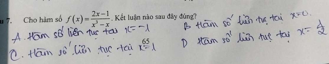 Cho hàm số f(x)= (2x-1)/x^3-x . Kết luận nào sau đây đúng?