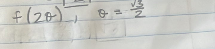 f(2θ )overline ,θ = sqrt(3)/2 