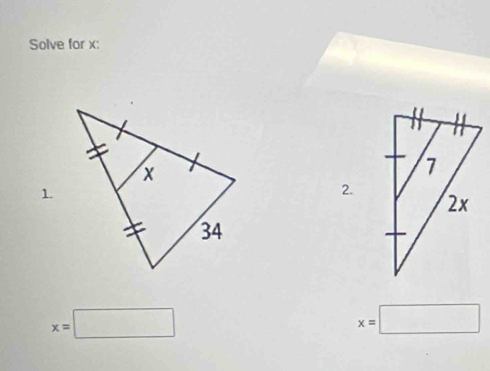 Solve for x :
1
2.
x=□
x=□