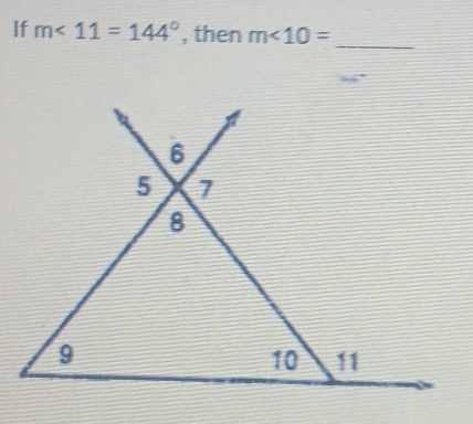 If m∠ 11=144° , then m∠ 10=
_