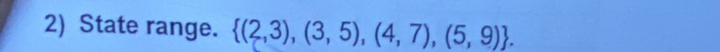 State range.  (2,3),(3,5),(4,7),(5,9).