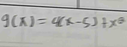 g(x)=4(x-5)+x^6