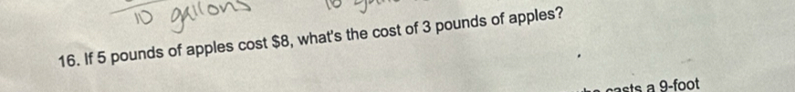 If 5 pounds of apples cost $8, what's the cost of 3 pounds of apples? 
asts a 9-foot