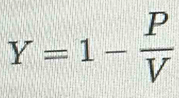 Y=1- P/V 