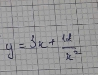 y=3x+ 12/x^2 