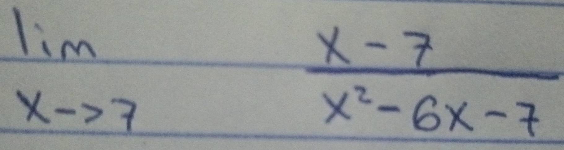 limlimits _xto 7
 (x-7)/x^2-6x-7 