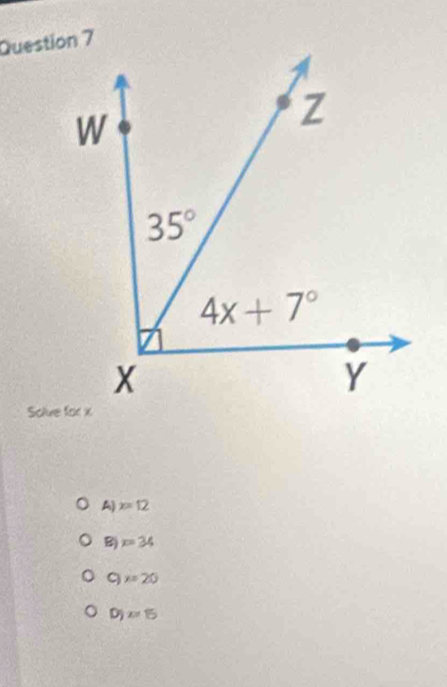 Sclve
A) x=12
x=34
9 x=20
Dj or15