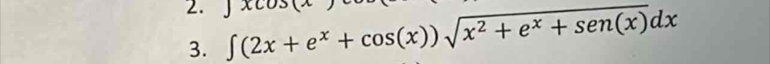 JXCO
3. ∈t (2x+e^x+cos (x))sqrt(x^2+e^x+sen(x))dx