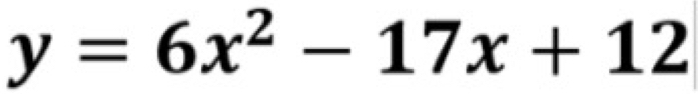 y=6x^2-17x+12