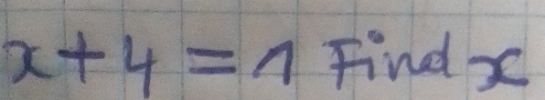 x+4=1 Findx