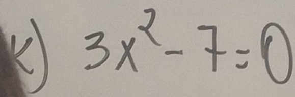 3x^2-7=0