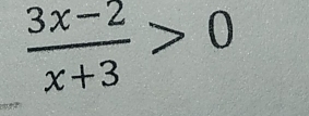  (3x-2)/x+3 >0