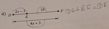 2x-1 10 F
4) D E
4x+3